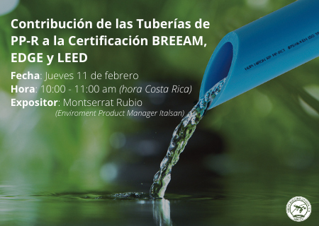Webinar Contribución de las tuberías de PP-R a las certificaciones LEED, EDGE y BREEAM Webinar Contribución de las tuberías de PP-R a las certificaciones LEED, EDGE y BREEAM